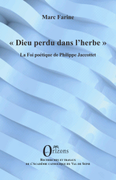 E-book, Dieu perdu dans l'herbe : La Foi poétique de Philippe Jaccottet, Orizons