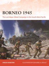 eBook, Borneo 1945 : The Last Major Allied Campaign in the South-West Pacific, Osprey Publishing