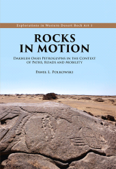 E-book, Rocks in Motion : Dakhleh Oasis Petroglyphs in the Context of Paths, Roads and Mobility, Oxbow Books