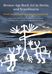 E-book, Bronze Age Rock Art in Iberia and Scandinavia : Words, Warriors, and Long-distance Metal Trade, Oxbow Books