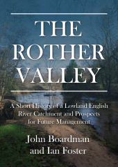 E-book, The Rother Valley : A Short History of a Lowland English River Catchment and Prospects for Future Management, Oxbow Books