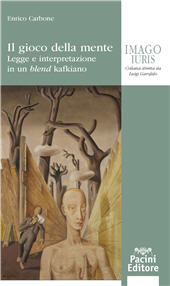 E-book, Il gioco della mente : legge e interpretazione in un blend kafkiano, Pacini Editore