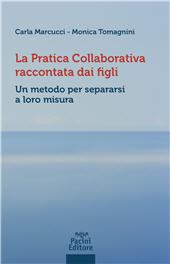 eBook, La pratica collaborativa raccontata dai figli : un metodo per separarsi a loro misura, Pacini Editore