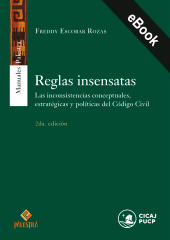 E-book, Reglas insensatas : Las inconsistencias conceptuales, estratégicas y políticas del Código Civil, Palestra Editores
