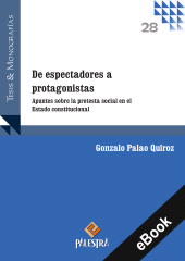 E-book, De espectadores a protagonistas : Apuntes sobre la protesta social en el Estado constitucional, Palestra Editores