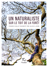 m, Un naturaliste sur le toit de la forêt : Francis Hallé raconté par Alexis Jenni, Paulsen
