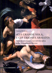 eBook, "Già grande vola, e già trionfa armato" : materia amorosa e narratività epica nella Gerusalemme liberata, 
