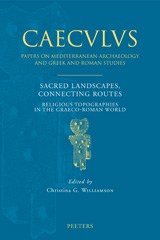 eBook, Sacred Landscapes, Connecting Routes : Religious Topographies in the Graeco-Roman World, Peeters Publishers