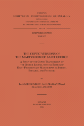 E-book, The Coptic Versions of the Martyrdom of Saint George : A Study of the Coptic Transmission of the George Legend, with an Edition of Eight Fragmentary Manuscripts in Sahidic, Bohairic, and Fayyumic, Peeters Publishers