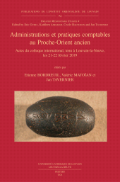 m, Administrations et pratiques comptables au Proche-Orient ancien : Actes du colloque international, tenu a Louvain-la-Neuve, les 21-22 fevrier 2019, ISD