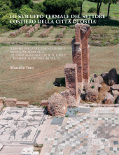 m, Lo sviluppo termale del settore costiero della citta di Ostia : Riesame della documentazione e nuove indagini alle 'Thermae maritimae' (IV, X, 1) e alle c,d, Terme Marittime (III, VIII, 2), Peeters Publishers