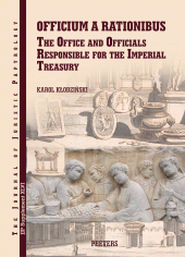 m, Officium a rationibus : The Office and Officials Responsible for the Imperial Treasury, Peeters Publishers