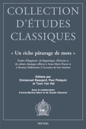 E-book, Un riche paturage de mots : Etudes d'hippiatrie, de linguistique, d'histoire et de culture classiques offertes a Anne-Marie Doyen et a Herman Seldeslachts a l'occasion de leur emeritat, Peeters Publishers