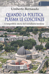 eBook, Quando la politica plasma le coscienze : l'irripetibile storia del socialismo rendese, Pellegrini