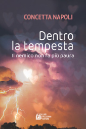 eBook, Dentro la tempesta : il nemico non fa più paura, Napoli, Concetta, Luigi Pellegrini editore