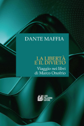 eBook, La libertà e il divieto : viaggio nei libri di Marco Onofrio, Maffia, Dante, author, Luigi Pellegrini editore