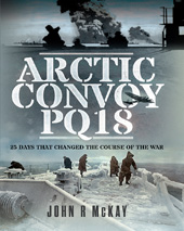 E-book, Arctic Convoy PQ18 : 25 Days That Changed the Course of the War, McKay, John R., Pen and Sword