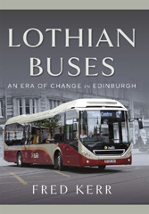 E-book, Lothian Buses : An Era of Change in Edinburgh, Fred Kerr, Pen and Sword