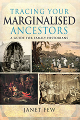 E-book, Tracing Your Marginalised Ancestors : A Guide for Family Historians, Janet Few., Pen and Sword