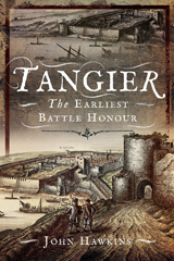 E-book, Tangier : The Earliest Battle Honour, John Hawkins, Pen and Sword