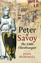 E-book, Peter of Savoy : The Little Charlemagne, John Marshall, Pen and Sword