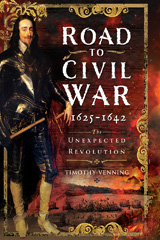 E-book, Road to Civil War, 1625-1642 : The Unexpected Revolution, Timothy Venning, Pen and Sword