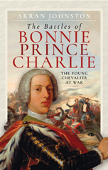 E-book, The Battles of Bonnie Prince Charlie : The Young Chevalier at War, Arran Johnston, Pen and Sword