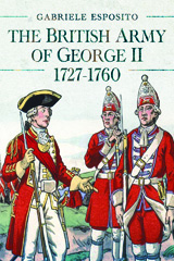 E-book, The British Army of George II, 1727-1760, Gabriele Esposito, Pen and Sword