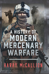 E-book, A History of Modern Mercenary Warfare, Pen and Sword
