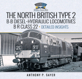 E-book, North British Type 2 B-B Diesel-Hydraulic Locomotives, B R Class 22, Pen and Sword