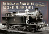 E-book, Victorian and Edwardian Locomotive Portraits, Northern England, Wales, Scotland and Ireland, Pen and Sword