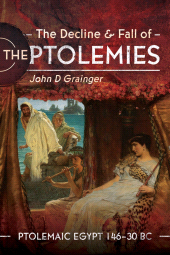 E-book, The Decline and Fall of the Ptolemies : Ptolemaic Egypt 146-30 BC, Pen and Sword