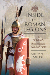 E-book, Inside the Roman Legions : The Soldier's Experience 264-107 BCE, Pen and Sword