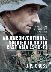 E-book, A Face Like a Chicken's Backside : An Unconventional Soldier in South East Asia, 1948-71, Pen and Sword