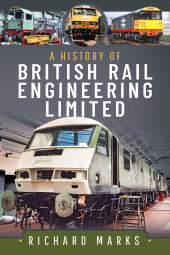 E-book, A History of British Rail Engineering Limited, Pen and Sword