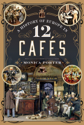 E-book, A History of Europe in 12 Cafés, Pen and Sword