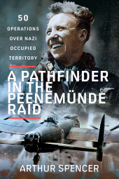E-book, A Pathfinder in the Peenemunde Raid : 50 Operations over Nazi Occupied Territory, Pen and Sword