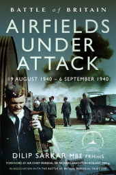 E-book, Battle of Britain Airfields Under Attack : 19 August 1940 - 6 September 1940, Pen and Sword