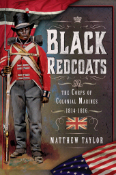 E-book, Black Redcoats : The Corps of Colonial Marines, 1814-1816, Pen and Sword