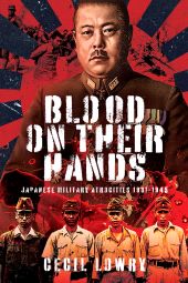 E-book, Blood on Their Hands : Japanese Military Atrocities 1931-1945, Pen and Sword