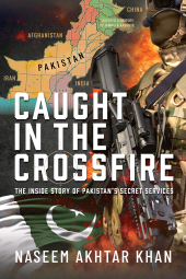 E-book, Caught in the Crossfire : The Inside Story of Pakistan's Secret Services, Pen and Sword