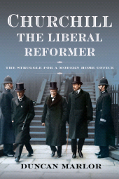 E-book, Churchill, the Liberal Reformer : The Struggle for a Modern Home Office, Pen and Sword