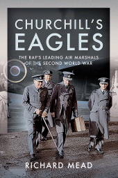 E-book, Churchill's Eagles : The RAF's Leading Air Marshals of the Second World War, Pen and Sword