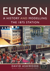 E-book, Euston : A history and modelling the 1875 station, Pen and Sword