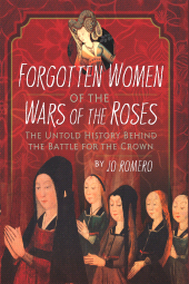 E-book, Forgotten Women of the Wars of the Roses : The Untold History Behind the Battle for the Crown, Pen and Sword