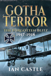 E-book, Gotha Terror : The Forgotten Blitz, 1917-1918, Castle, Ian., Pen and Sword