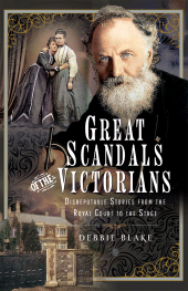 E-book, Great Scandals of the Victorians : Disreputable Stories from the Royal Court to the Stage, Pen and Sword