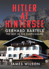 E-book, Hitler at Hintersee : Gerhard Bartels : The Boy in The Photograph, Pen and Sword