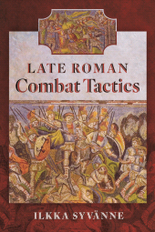 E-book, Late Roman Combat Tactics, Pen and Sword