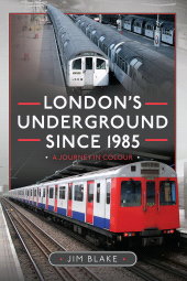 m, London's Underground Since 1985 : A Journey in Colour, Pen and Sword